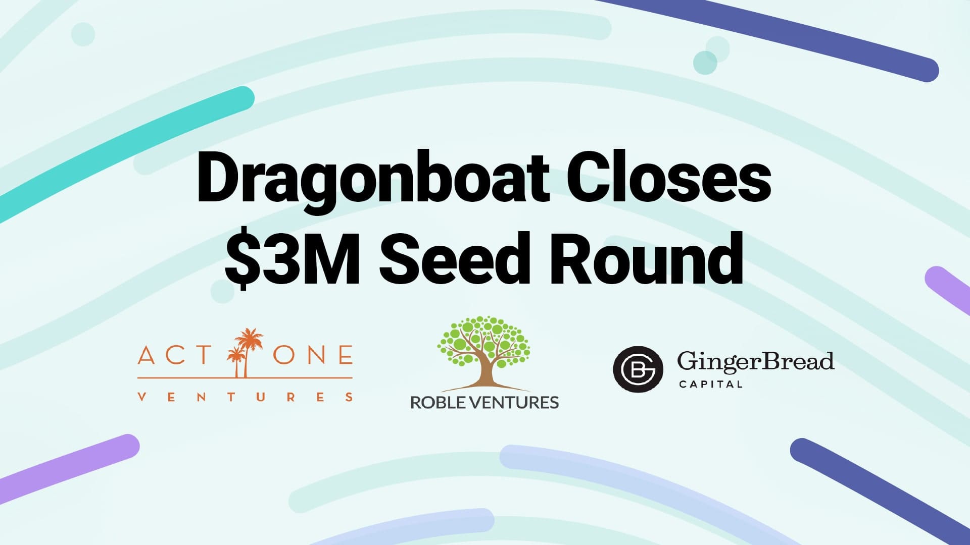 Dragonboat Closes $3M Seed Round To Bring Product Portfolio Management To Outcome Focused Teams