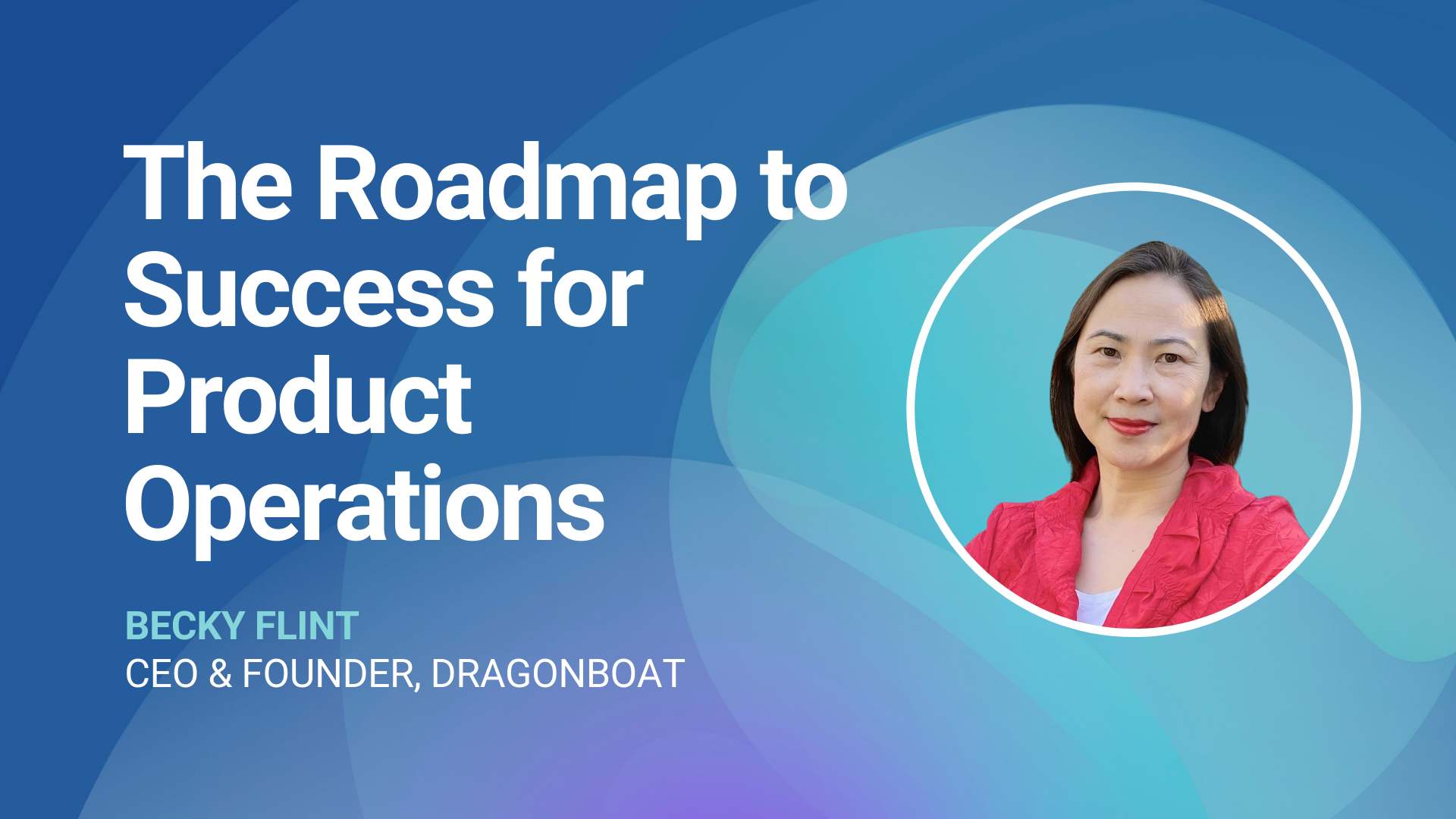 The Roadmap to Success for Product Operations