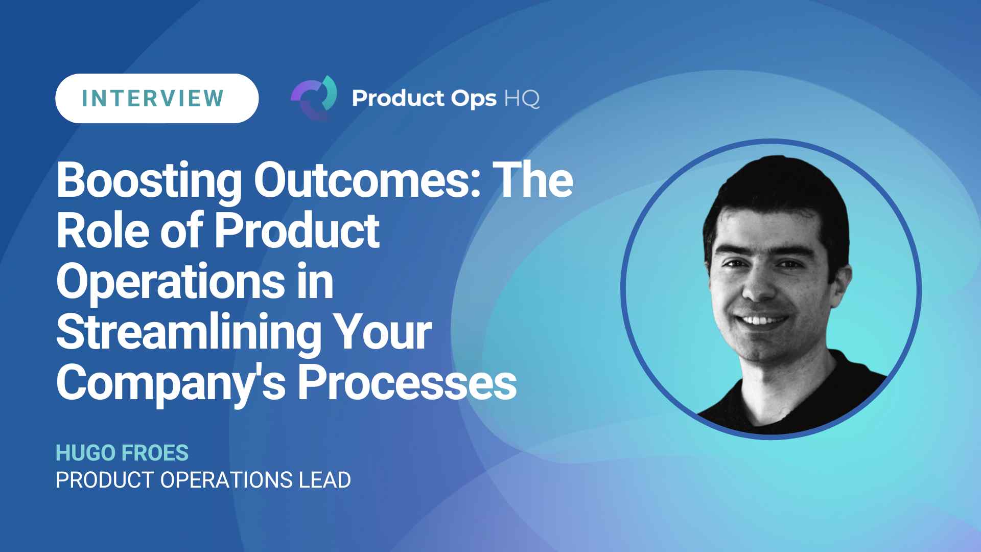 Boosting Outcomes: The Role of Product Operations in Streamlining Your Company’s Processes