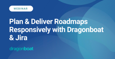 Plan & Deliver Roadmaps Responsively with Dragonboat & Jira