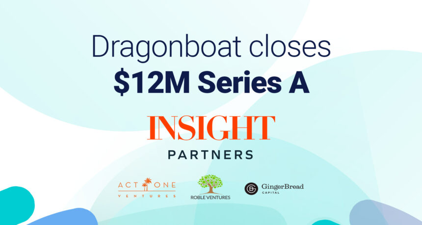 Dragonboat closes $12M series A