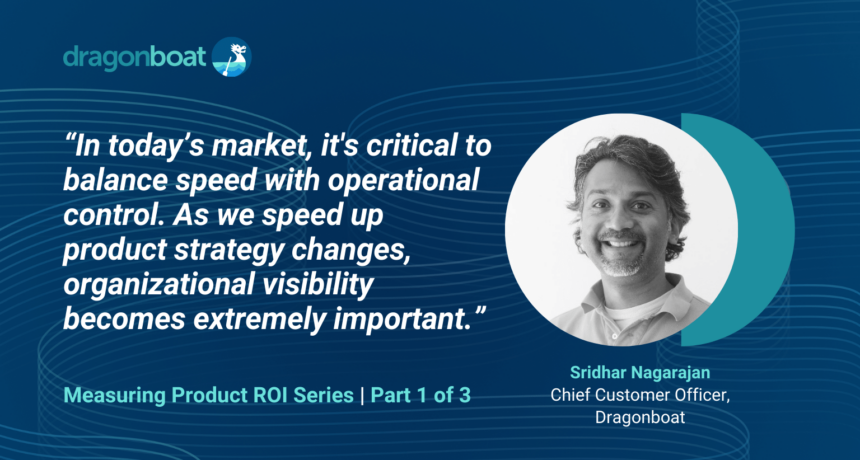 Product ROI Mini-Series - Sridhar Quote