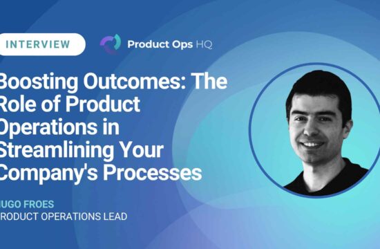 Boosting Outcomes: The Role of Product Operations in Streamlining Your Company's Processes