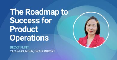 The Roadmap to Success for Product Operations