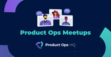 Product Ops HQ Meetups Recap