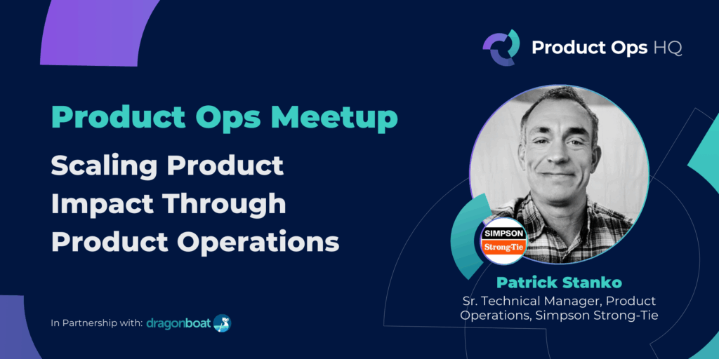 Scaling Product Impact Through Product Operations ft. Patrick Stanko