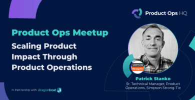 Scaling Product Impact Through Product Operations ft. Patrick Stanko