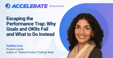 Escaping the Performance Trap: Why Goals and OKRs Fail and What to Do Instead - Radhika Dutt at Accelerate 2025