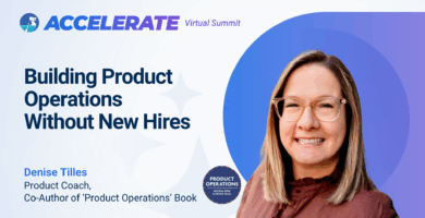 Building Product Operations Without New Hires - Denise Tilles at Accelerate 2025