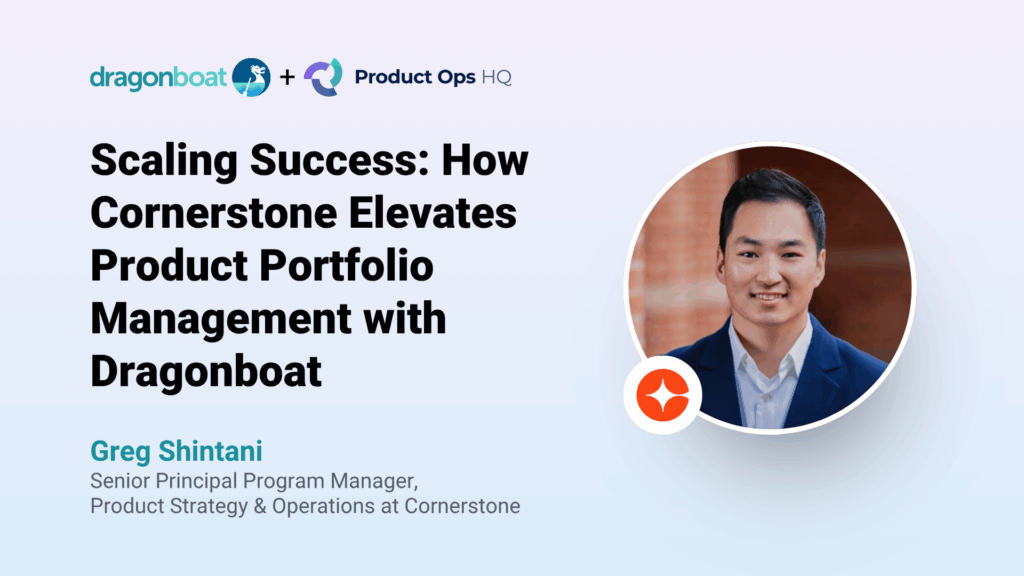 How Cornerstone Elevates Product Portfolio Management with Dragonboat
