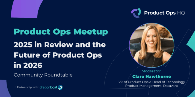 Product Ops HQ Meetup - 2025 in Review and the Future of Product Operations
